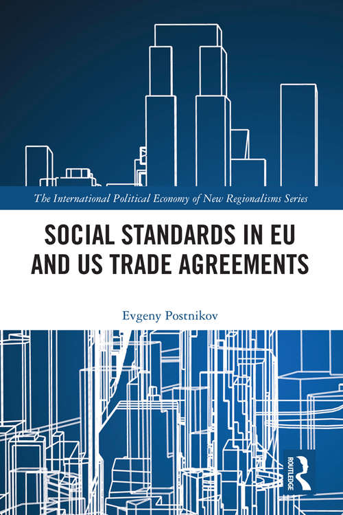 Book cover of Social Standards in EU and US Trade Agreements (The International Political Economy of New Regionalisms Series)