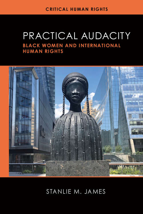 Book cover of Practical Audacity: Black Women and International Human Rights (Critical Human Rights)