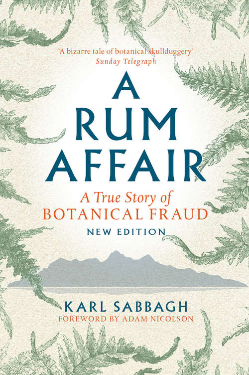 Book cover of A Rum Affair: A True Story of Botanical Fraud (New Edition)