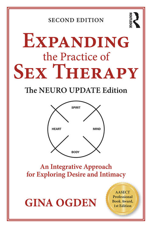 Book cover of Expanding the Practice of Sex Therapy: The Neuro Update Edition—An Integrative Approach for Exploring Desire and Intimacy (2)