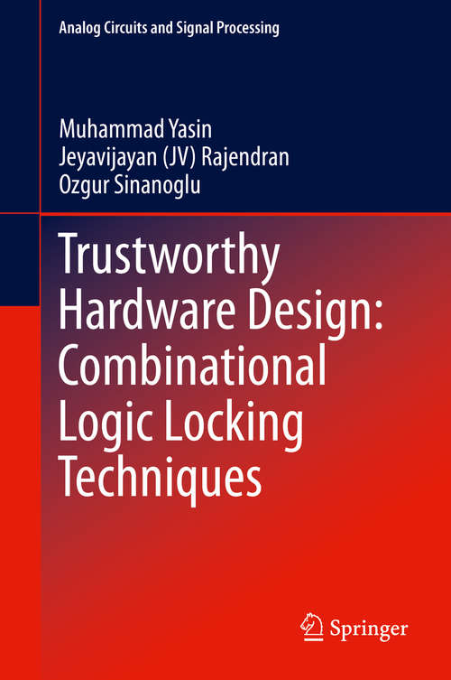 Book cover of Trustworthy Hardware Design: Combinational Logic Locking Techniques (1st ed. 2020) (Analog Circuits and Signal Processing)