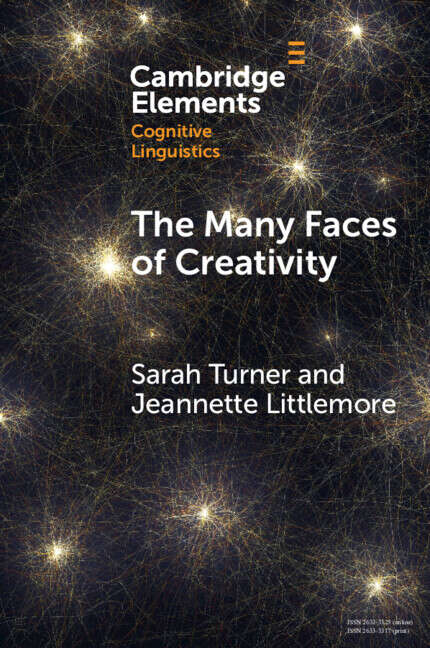 Book cover of The Many Faces of Creativity: Exploring Synaesthesia through a Metaphorical Lens (Elements in Cognitive Linguistics)