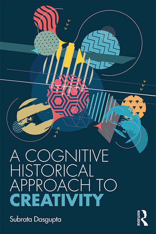 Book cover of A Cognitive-Historical Approach to Creativity