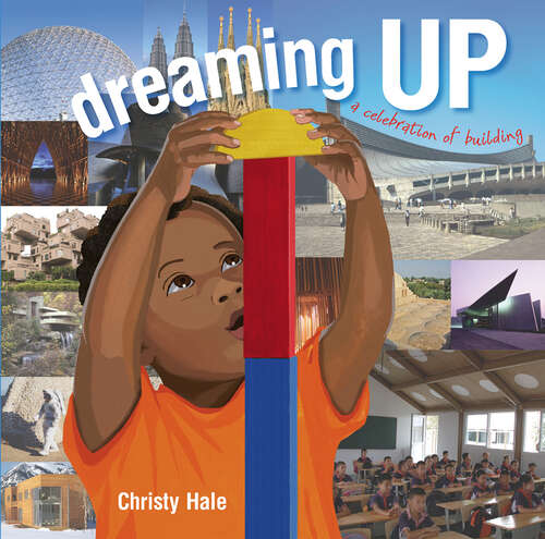 Book cover of Dreaming Up: A Celebration of Building