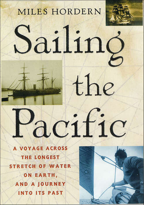 Book cover of Sailing the Pacific: A Voyage Across the Longest Stretch of Water on Earth, and a Journey into Its Past