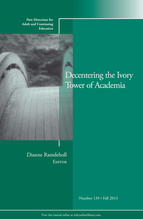 Book cover of Decentering the Ivory Tower of Academia: New Directions for Adult and Continuing Education, Number 139 (J-B ACE Single Issue Adult & Continuing Education)