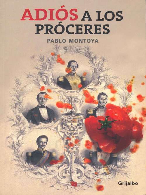 Book cover of Adiós a los próceres: Pablo José Montoya