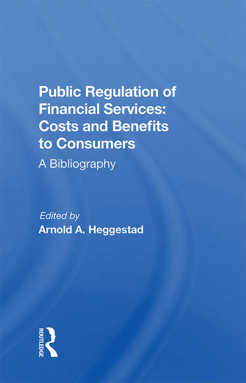 Book cover of Public Regulation of Financial Services: Costs and Benefits to Consumers