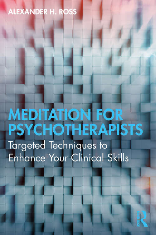 Book cover of Meditation for Psychotherapists: Targeted Techniques to Enhance Your Clinical Skills