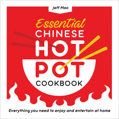 Book cover of Essential Chinese Hot Pot Cookbook: Everything You Need to Enjoy and Entertain at Home