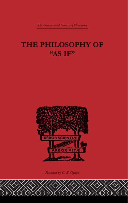 Book cover of The Philosophy of As if (Routledge Classics)