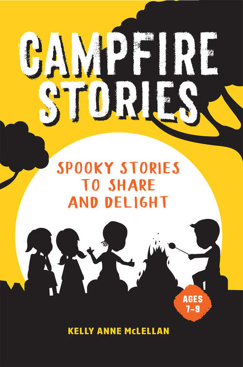 Book cover of Campfire Stories: Spooky Stories to Share and Delight