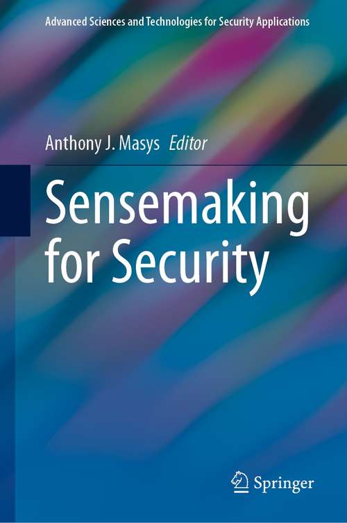 Book cover of Sensemaking for Security (1st ed. 2021) (Advanced Sciences and Technologies for Security Applications)