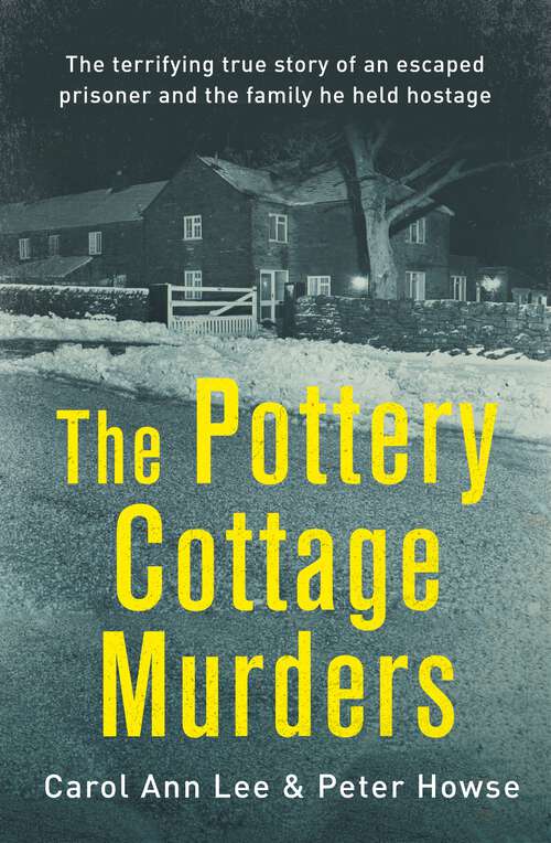 Book cover of The Pottery Cottage Murders: The terrifying true story of an escaped prisoner and the family he held hostage