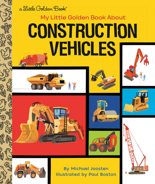 Book cover of My Little Golden Book About Construction Vehicles (Little Golden Book)