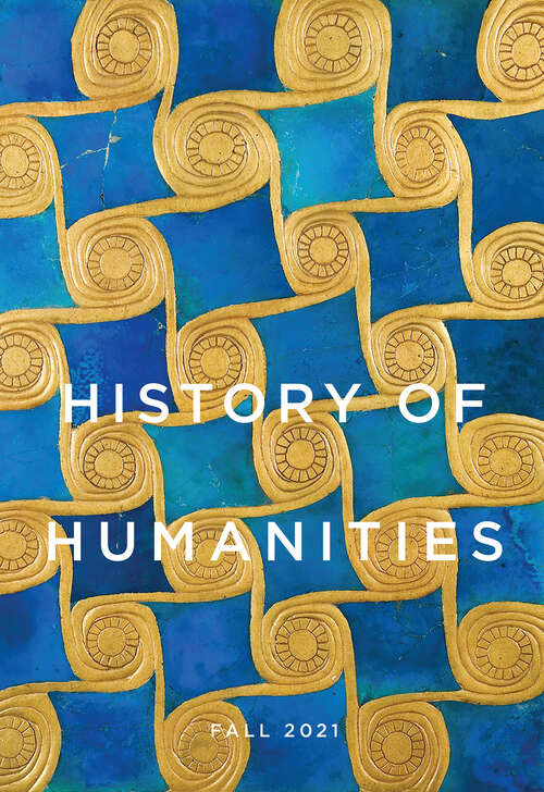 Book cover of History of Humanities, volume 6 number 2 (Fall 2021)