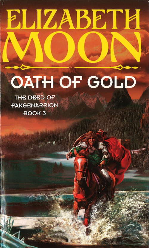 Book cover of Oath Of Gold: Book 3: Deed of Paksenarrion Series (Deed of Paksenarrion #3)