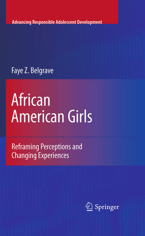 Book cover of African American Girls: Reframing Perceptions and Changing Experiences (Advancing Responsible Adolescent Development)