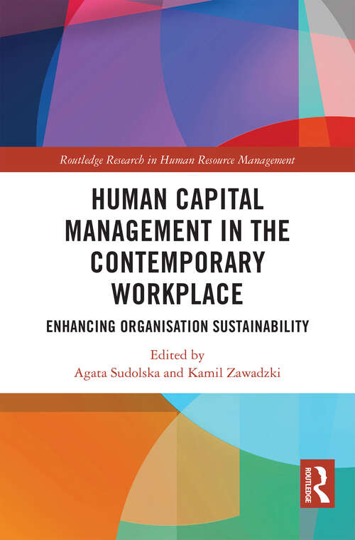 Book cover of Human Capital Management in the Contemporary Workplace: Enhancing Organisation Sustainability (Routledge Research in Human Resource Management)