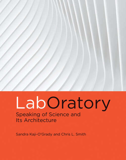 Book cover of LabOratory: Speaking of Science and Its Architecture (The\mit Press Ser.)