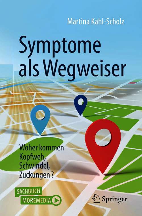 Book cover of Symptome als Wegweiser: Woher kommen Kopfweh, Schwindel, Zuckungen? (1. Aufl. 2021)