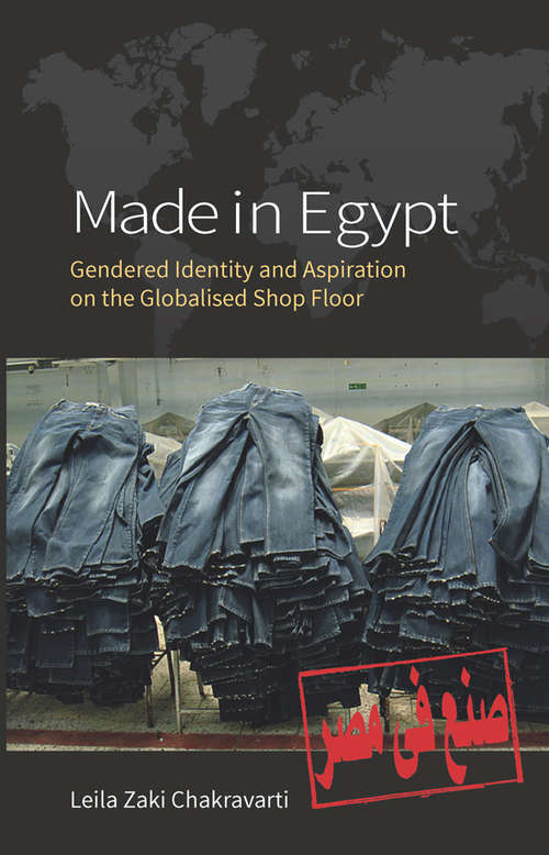Book cover of Made In Egypt: Gendered Identity and Aspiration on the Globalised Shop Floor