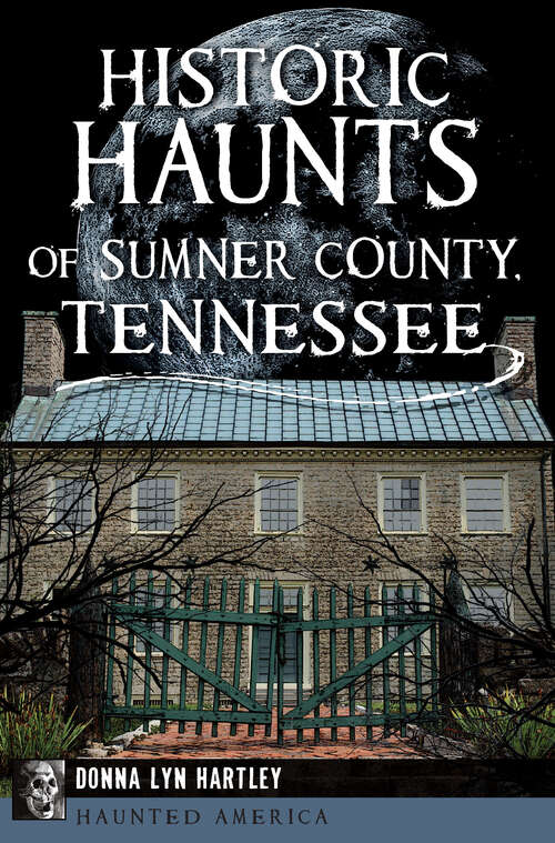 Book cover of Historic Haunts of Sumner County, Tennessee (Haunted America)