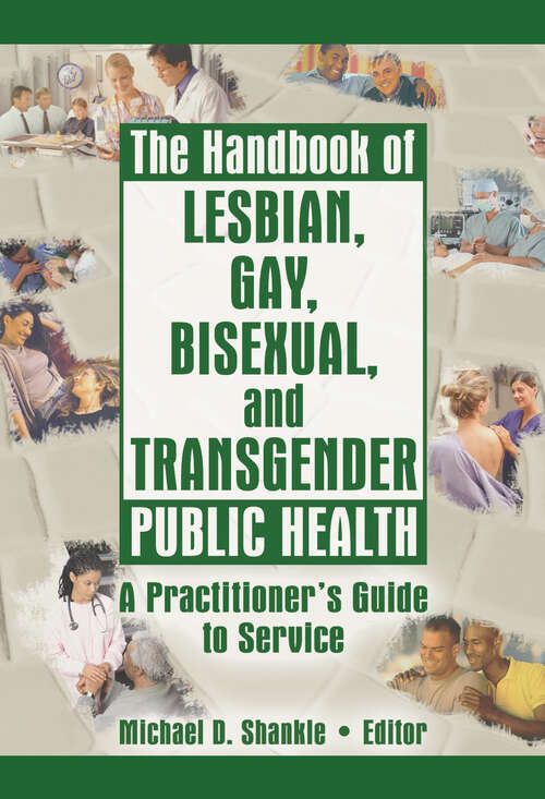 Book cover of The Handbook of Lesbian, Gay, Bisexual, and Transgender Public Health: A Practitioner's Guide to Service