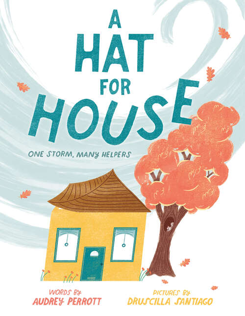 Book cover of A Hat for House: One Storm, Many Helpers