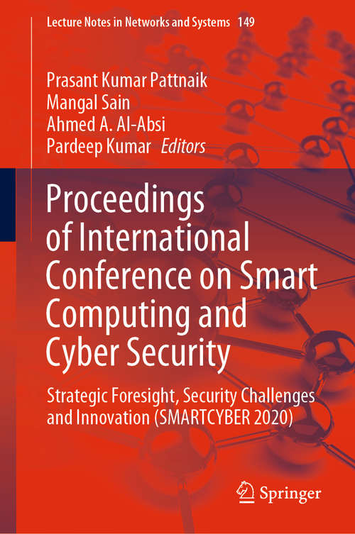 Book cover of Proceedings of International Conference on Smart Computing and Cyber Security: Strategic Foresight, Security Challenges and Innovation (SMARTCYBER 2020) (1st ed. 2021) (Lecture Notes in Networks and Systems #149)