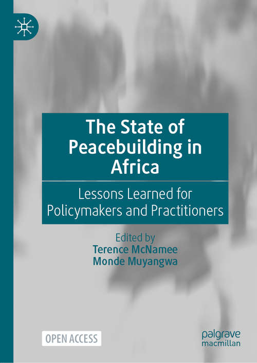 Book cover of The State of Peacebuilding in Africa: Lessons Learned for Policymakers and Practitioners (1st ed. 2021)