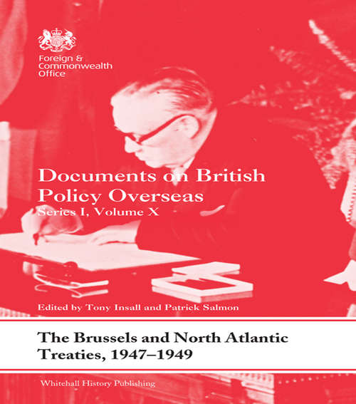 Book cover of The Brussels and North Atlantic Treaties, 1947-1949: Documents on British Policy Overseas, Series I, Volume X (Whitehall Histories)