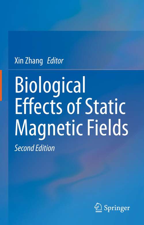 Book cover of Biological Effects of Static Magnetic Fields (2nd ed. 2023)