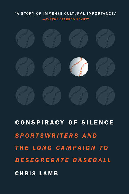 Book cover of Conspiracy of Silence: Sportswriters and the Long Campaign to Desegregate Baseball