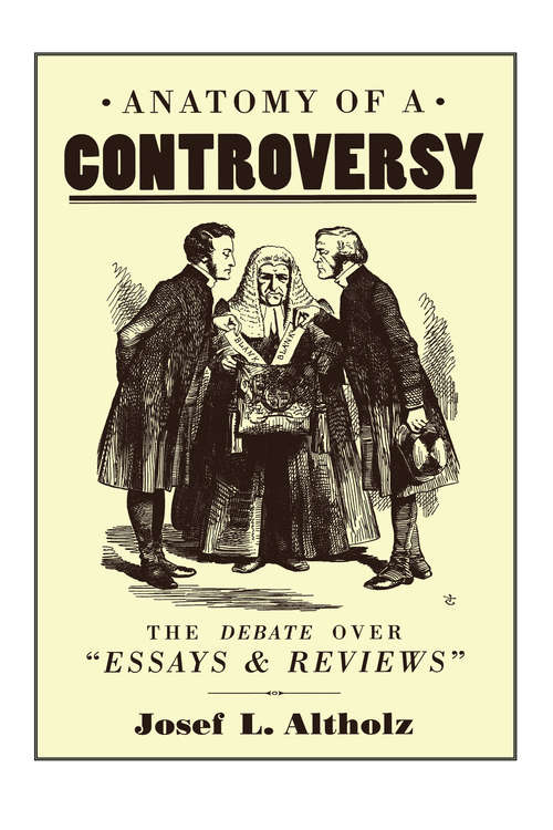 Book cover of Anatomy of a Controversy: The Debate over 'Essays and Reviews' 1860–64 (The Nineteenth Century Series)