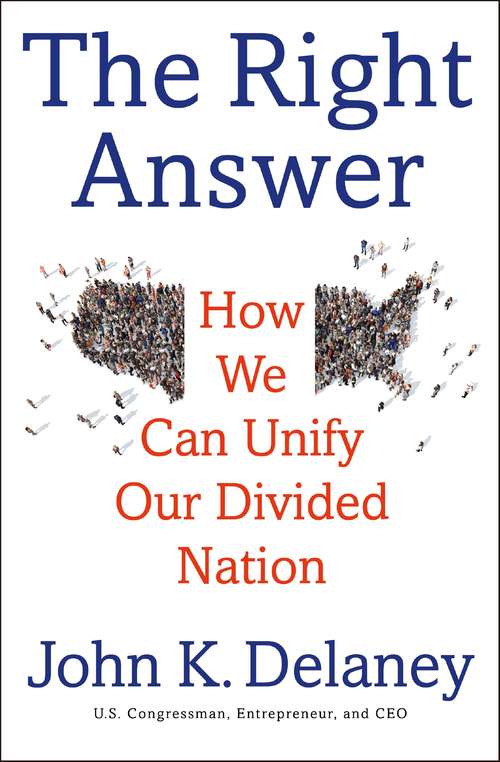 Book cover of The Right Answer: How We Can Unify Our Divided Nation