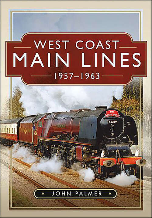 Book cover of West Coast Main Lines, 1957–1963