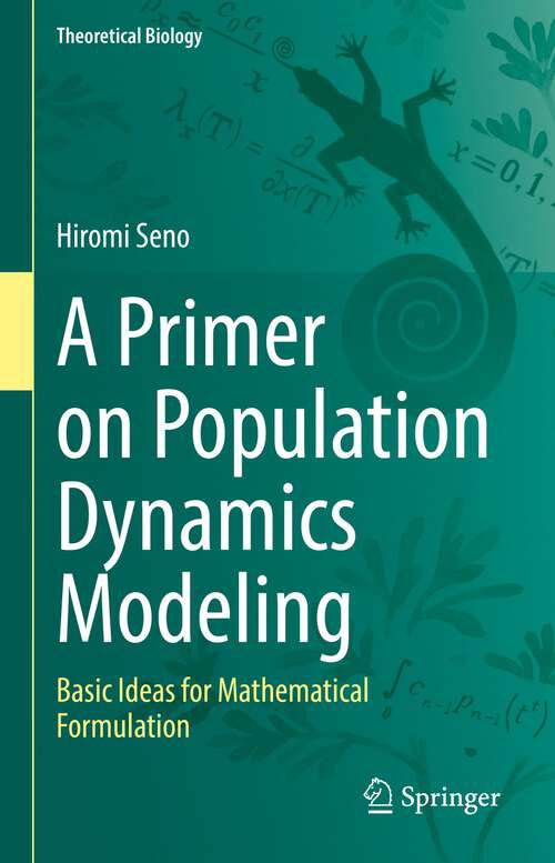 Book cover of A Primer on Population Dynamics Modeling: Basic Ideas for Mathematical Formulation (1st ed. 2022) (Theoretical Biology)