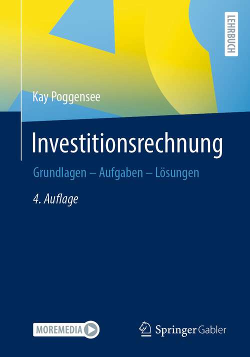 Book cover of Investitionsrechnung: Grundlagen – Aufgaben – Lösungen (4. Aufl. 2022)