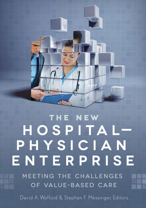 Book cover of The New Hospital-Physician Enterprise: Meeting The Challenges Of Value-based Care (ACHE Management)