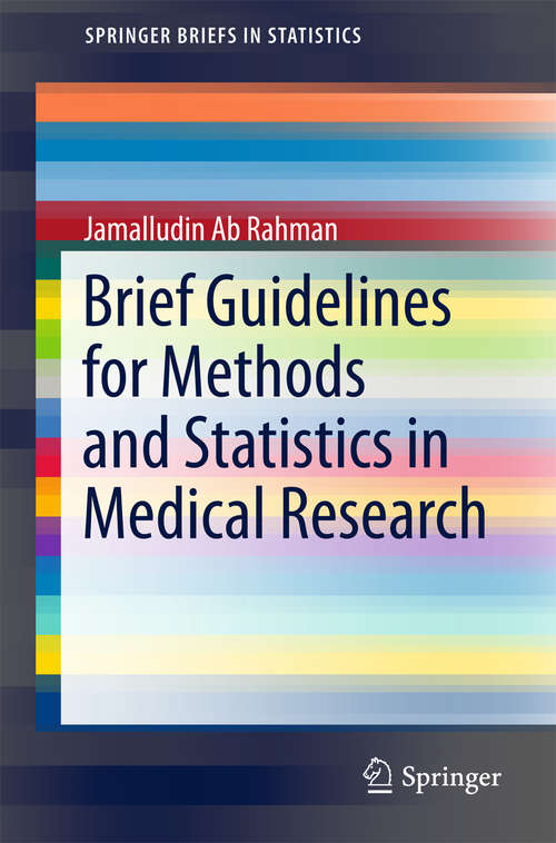 Book cover of Brief Guidelines for Methods and Statistics in Medical Research (SpringerBriefs in Statistics #0)