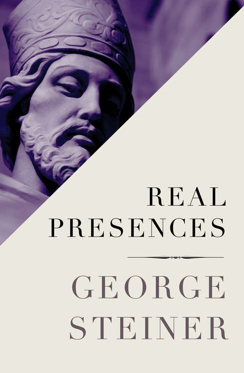 Book cover of Real Presences: Is There Anything In What We Say?