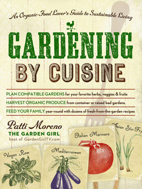 Book cover of Gardening by Cuisine: An Organic-Food Lover’s Guide to Sustainable Living