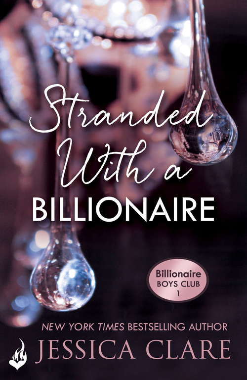 Book cover of Stranded With A Billionaire: Billionaire Boys Club 1 (Billionaire Boys Club)