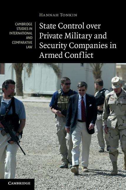 Book cover of State Control over Private Military and Security Companies in Armed Conflict