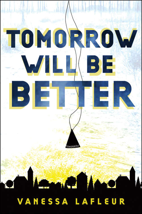 Book cover of Tomorrow Will Be Better (Hope For The Best Ser. #2)