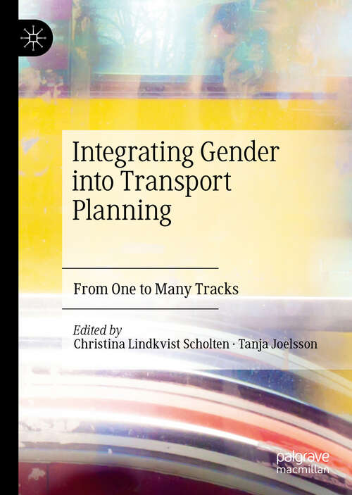 Book cover of Integrating Gender into Transport Planning: From One to Many Tracks (1st ed. 2019)