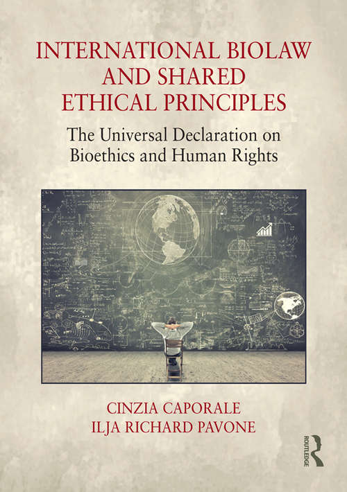 Book cover of International Biolaw and Shared Ethical Principles: The Universal Declaration on Bioethics and Human Rights