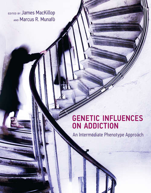 Book cover of Genetic Influences on Addiction: An Intermediate Phenotype Approach (The\mit Press Ser.)