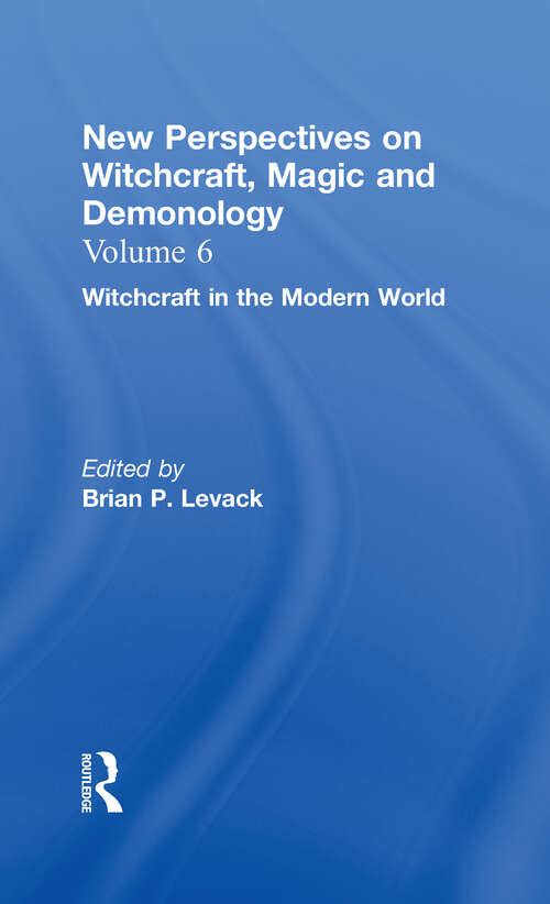 Book cover of Witchcraft in the Modern World: New Perspectives on Witchcraft, Magic, and Demonology (Witchcraft, Magic, And Demonology Ser.)